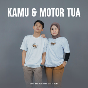 Kamu & Motor Tua