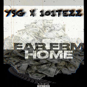 FarFrmHome (feat. 101TEZZ) [Explicit]