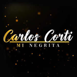 Carlos Corti y Los Muchachos - Mi Negrita
