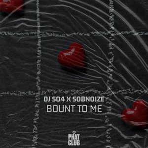 Bount To Me (Extended Mix)