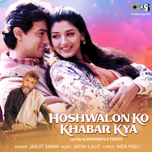 Hoshwalon Ko Khabar Kya (LoFi Mix)