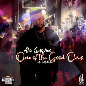 One of the Good Ones (feat. Curly Castro & Jason Griff) [Explicit]