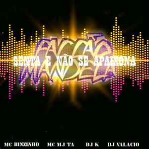 Senta e Não Se Apaixona(feat. DJ Valacio) (Explicit)