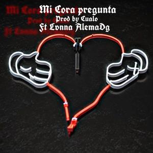 Mi cora pregunta (feat. AlemaDg) [Explicit]