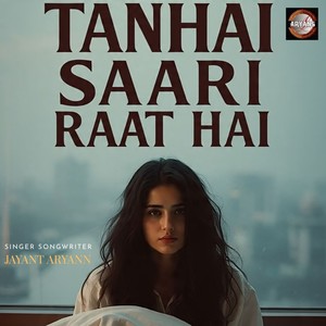 TANHAI SAARI RAAT HAI