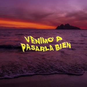 Venimo a pasarla bien (feat. Demon Mane) [Explicit]