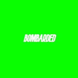 Bombarded (Explicit)