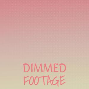 Dimmed Footage