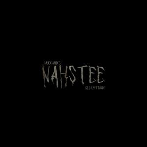 Nahstee (feat. Sleazy F Baby) (Explicit)