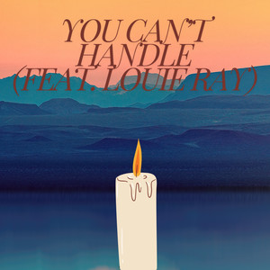 You Can’t Handle (Explicit)