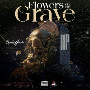 Flowers On The Grave (F.O.T.G) [Explicit]