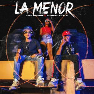 La Menor (feat. Edward Lilith)