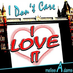 I Don't Care I Love It (Explicit)