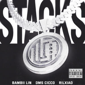 STACKS (feat. Bambii Lin & RiLxiao) [Explicit]