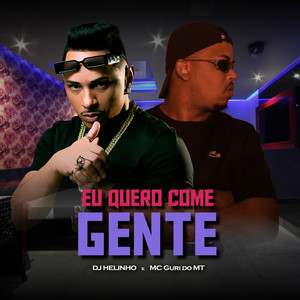 Eu Quero Comer Gente (Explicit)
