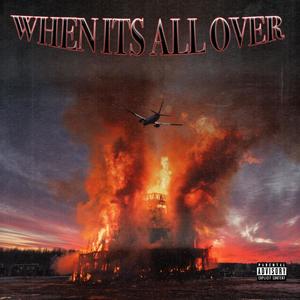 When Its All Over (Explicit)