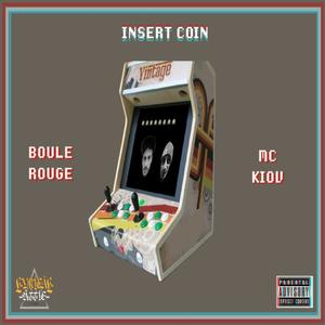 Insert Coin (feat. BouleRouge, Kiov & Alome)