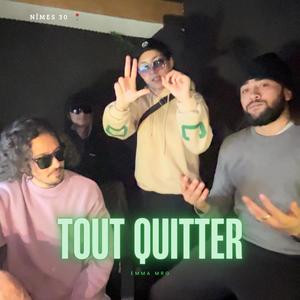 Tout Quitter (Explicit)