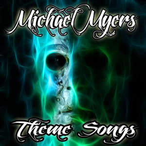 Michael Myers Theme Songs (Tributes)