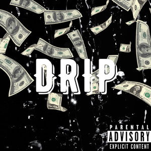 Drip (Explicit)