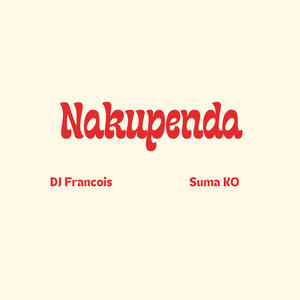 Nakupenda (feat. DJ Francois)
