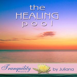 The Healing Pool - Featuring Juliana