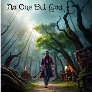 No One But God