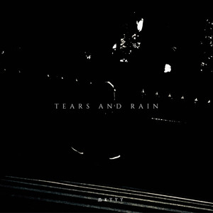 Tears and Rain