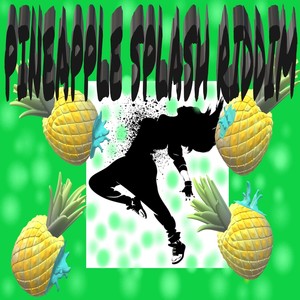 Pineapple Splash Riddim