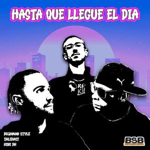 Hasta que llegue el dia (feat. Kini DK & Talirast)