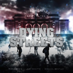 Dying Streets (Explicit)
