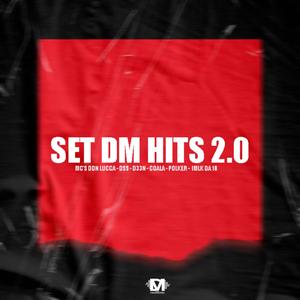 Set Dm Hits 2.0 (feat. Mc Don Lucca, Mc Dss, Mc D33N, Mc Coala, Mc Polker & Mc Imlk Da 18) [Explicit]