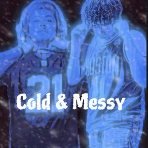 Cold & Messy (feat. KIDD ICEE) [Explicit]