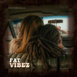 Fat Vibez (feat. ambrozia) (Explicit)