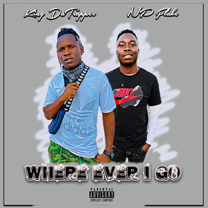 Where Ever I Go (Explicit)