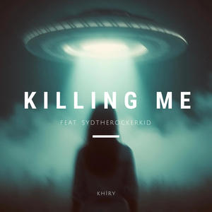 Killing Me (feat. Sydtherockerkid) (Explicit)