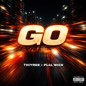 THIYREE - GO (feat. Dasani Sensei (PL4L WICK)) (Explicit)