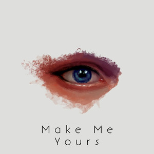 Make Me Yours