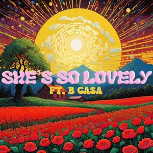 She's So Lovely (feat. B Casa)