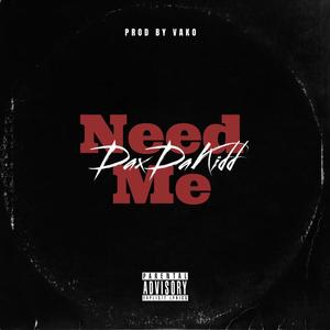 Need Me (Explicit)