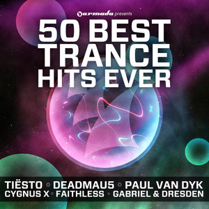 50 Best Trance Hits Ever (Explicit)