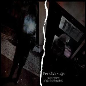 persian rugs (feat. Hotheadkk) (Explicit)