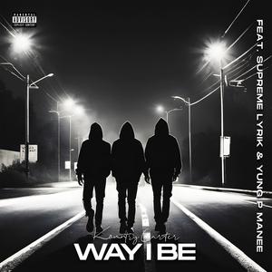 Way i be (feat. Yung P Manee & Supreme Lyrik) (Explicit)