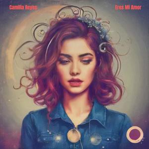 Eres Mi Amor (feat. Camilia Reyes)