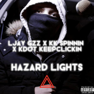 Hazard Lights (feat. Kdot KeepClickin, KK Spinnin, Ljay Gzz, Jieken & Prodbymdott) (Explicit)