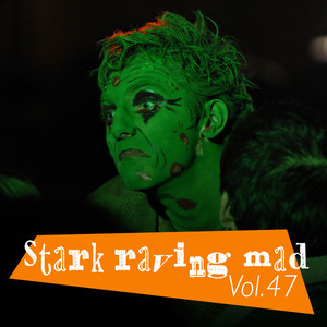 Stark Raving Mad, Vol. 47 (Explicit)