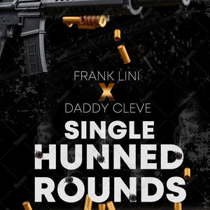 Hunned Rounds (feat. Frank Lini) (Explicit)