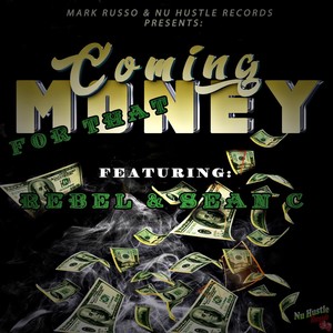 Coming for That Money (feat. Rebel & Sean C) (Explicit)