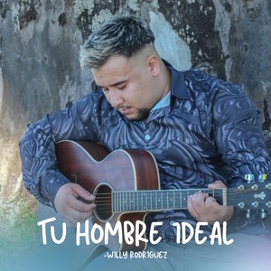 Willy Rodríguez - Tu Hombre Ideal