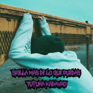 Brilla mas de lo que puedas